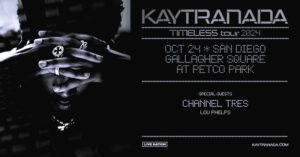 KAYTRANADA - TIMELESS Tour More InfoMore Info Thu • Oct 24, 2024 • 7:00 PM Petco Park, San Diego, CA